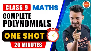 Polynomials in One Shot in 20 Mins | Class 9 Maths | CBSE 2024