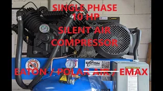 Polar Air Eaton Emax - Single Phase 10 HP Silent Air Piston Compressor - Basic Overview & Testing