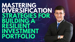 Mastering Diversification: Strategies for Building a Resilient Investment Portfolio