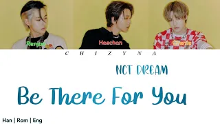 NCT DREAM - '지금처럼만 (Be There For You)' [ Color Coded Han | Rom | Eng Lyrics ]