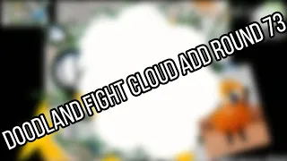 Doodland Fight cloud add round 73