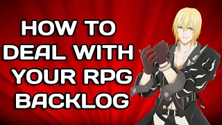 My Advice on RPG Backlog and How to Deal with It