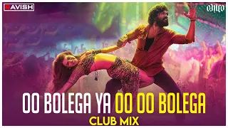 Oo Bolega ya Oo Oo Bolega | Club Mix | Pushpa | Allu Arjun, Samantha | Kanika | DJ Ravish & DJ Chico