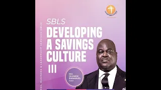 DEVELOPING A SAVINGS CULTURE PART 3 - Dr Olumide Emmanuel