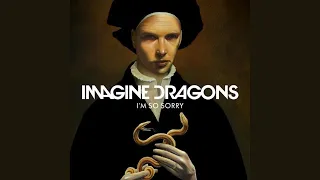 I'm So Sorry Instrumental | Imagine Dragons