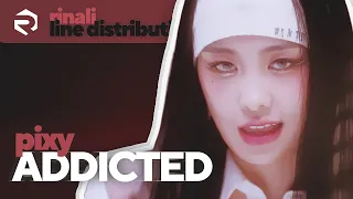 PIXY 픽시 'Addicted' 중독 || Line Distribution
