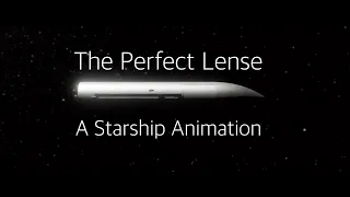 The Perfect Lense - A Starship Animation (Part I)