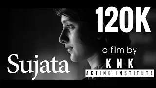 SUJATA || 2017 || Short film by Kishore Namit Kapoor KNK ACTING INSTITUTE