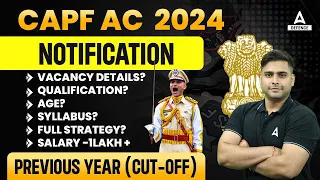 CAPF AC 2024 NOTIFICATION | CAPF VACANCY DETAILS/QUALIFICATION/AGE/SYLLABUS/FULL STRATEGY/SALARY