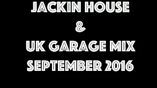 Jackin House and UKG Mix WITH TRACKLIST (SEPT 2016)