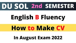 DU SOL English B Fluency | How to make CV | CV कैसे लिखे | English Fluency Exam 2022 |