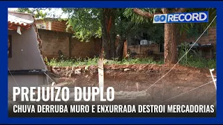 PREJUÍZO DUPLO: CHUVA DERRUBA MURO E ENXURRADA DESTROI MERCADORIAS