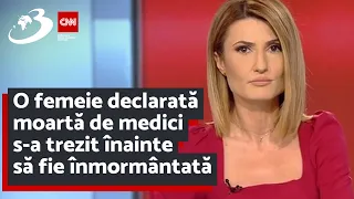 O femeie declarată moartă de medici s-a trezit înainte să fie înmormântată