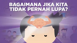 Apa Jadinya Jika Kita Tak Pernah Lupa?