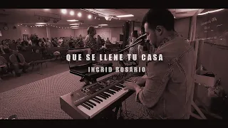 Que se llene tu casa - Ingrid Rosario [Vida Worship]