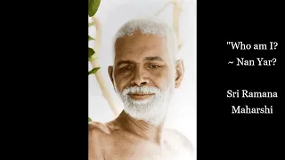 Ramana Maharshi - Who Am I?  (Nan Yar) -  Advaita