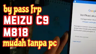 Bypass Frp Google Account Meizu C9 m818 Tanpa pc mudah