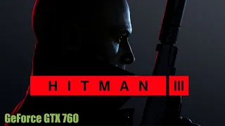 Hitman 3 на gtx760 2gb 1920x1080