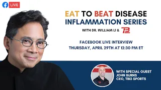 TB12 Inflammation Series | Live Discussion with Dr. William Li and John Burns