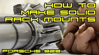 Todd's Tips - How to create solid Porsche 928 steering rack mounts