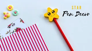 DIY Star Pen & Pencil Topper | Pen & Pencil Decorations | Back to School Supplies | Craft Ideas