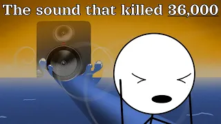 The Deadliest Sound in History