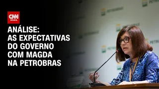 Análise: as expectativas do governo com Magda na Petrobras | WW