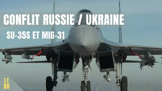 Conflit Russie / Ukraine: Su-35S,  Mig-31 et missile air-air longue portée R-37