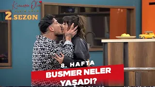 8. Hafta BUSMER Neler Yaşadı? | Kısmetse Olur: Aşkın Gücü