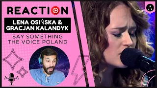 REACTION m/v LENA OSINSKA vs. GRACJAN KALANDYK "Say Something" | The Voice Poland