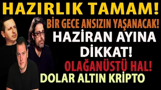 HAZIRLIK TAMAM! BİR GECE ANSIZIN YAŞANACAK! HAZİRAN AYINA DİKKAT! OLAĞANÜSTÜ HAL! DOLAR ALTIN KRİPTO