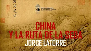 La Ruta de la Seda y China. El arte en el Imperio Chino a lo largo de la historia. Jorge Latorre