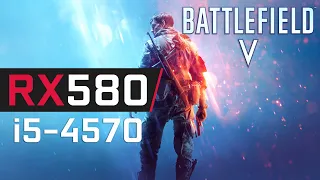 Battlefield 5 | RX580 + i5-4570