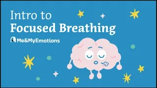 Intro to Focused Breathing and Skill Practice