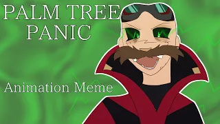 palm tree panic || animation meme [sonic: dr. robotnik]
