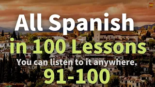 All Spanish in 100 Lessons. Learn Spanish. Most Important Spanish Phrases and Words. Lesson 91-100