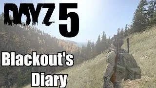 I GOT HELD UP - DAY 5 - ★DayZ StandAlone★ |Blackout's Diary|