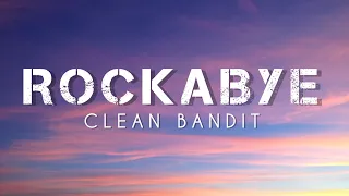 Clean Bandit - Rockabye (Lyrics) feat. Sean Paul & Anne-Marie