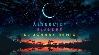 Asseblief (DJ Johnny Remix) - Elandre