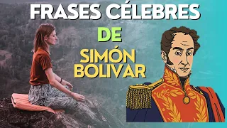 Frases célebres de Simón Bolivar