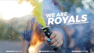 We Are Royals | A Rancho Kids Worship Cover