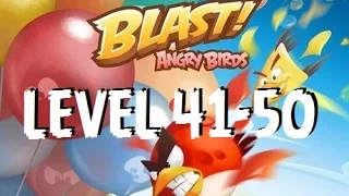 Angry Birds Blast - Level 41,42,43,44,45,46,47,48,49,50 - Gameplay/Walkthrough - iOS/Android