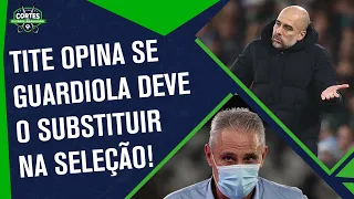 O GUARDIOLA FALOU A VONTADE DELE, TÁ? E O TITE OPINOU...