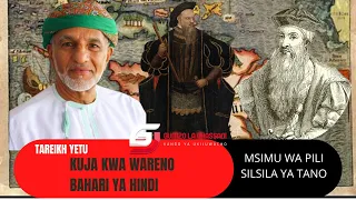 TAREIKH YETU MSIMU WA PILI (SILSILA 5): Kuingia kwa Wareno kwenye Bahari ya Hindi - 3