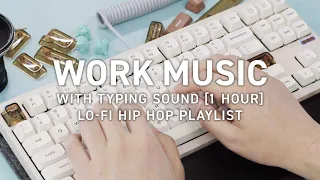Work Music with typing sound [1 hour] Lo-fi Hip Hop playlist | Epidemic Sound | ASMR | 4K