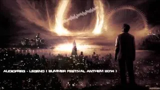 Audiofreq - Legend (Summer Festival Anthem 2014) [HQ Original]