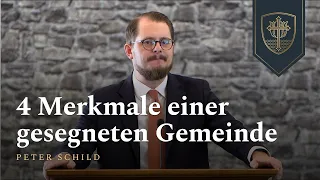 4 Merkmale einer gesegneten Gemeinde | Peter Schild