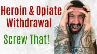 How To Avoid Heroin & Opiate Withdrawal - Stop Trying To Quit Heroin & Opiates Cold Turkey