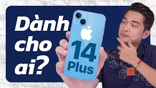 iPhone 14 Plus dành cho ai ???