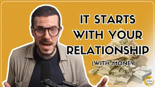 The Artful Dollar - Episode 20: It Starts With Your Relationship With Money